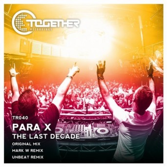 Para X – The Last Decade