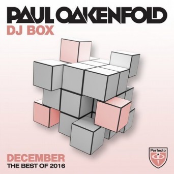 Paul Oakenfold – DJ Box December – The Best of 2016
