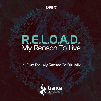 R.E.L.O.A.D. – My Reason To Live