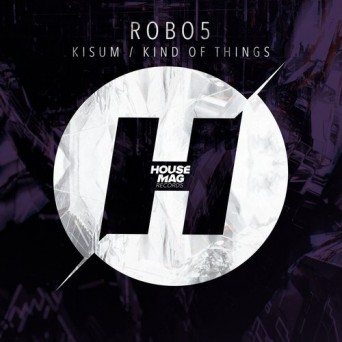 ROBO5 – Kisum / Kind of Things