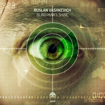 Ruslan Vashkevich – Blind Man’s Shine