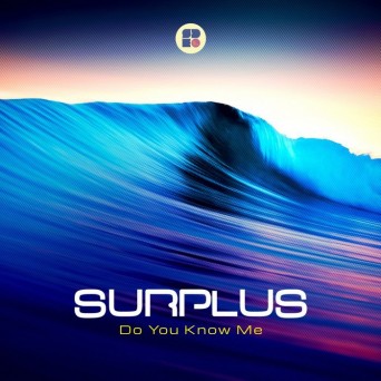 SURPLUS – Do You Know Me