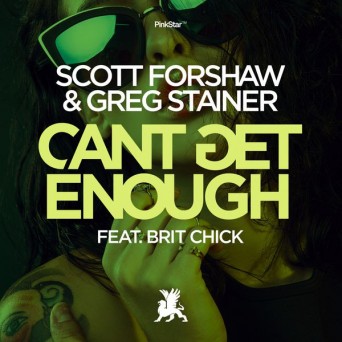 Scott Forshaw & Greg Stainer feat. Brit Chick – Can’t Get Enough
