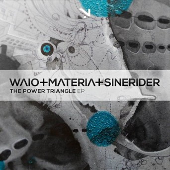 Sinerider, Waio & Materia – The Power Triangle