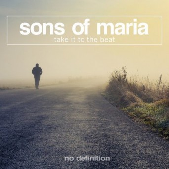 Sons Of Maria – Take It to the Beat