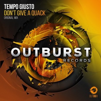 Tempo Giusto – Don’t Give a Quack