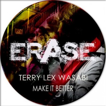 Terry Lex & Wasabi – Make It Better