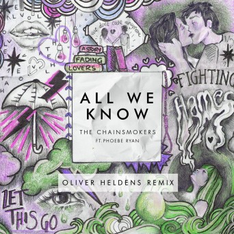 The Chainsmokers feat. Phoebe Ryan – All We Know (Oliver Heldens Remix)