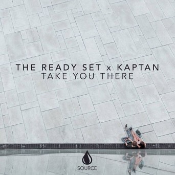 The Ready Set x Kaptan – Take You There