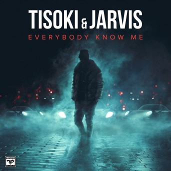 Tisoki & Jarvis – Everybody Know Me