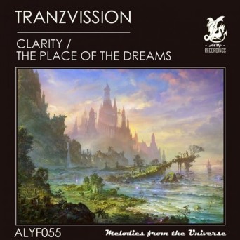 Tranzvission – Clarity / The Place Of The Dreams