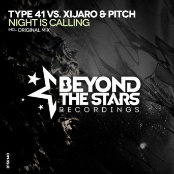 Type 41 vs XiJaro & Pitch – Night Is Calling