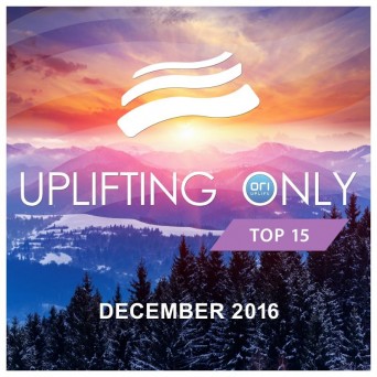 Uplifting Only Top 15 December 2016