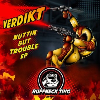 Verdikt – Nuttin But Trouble