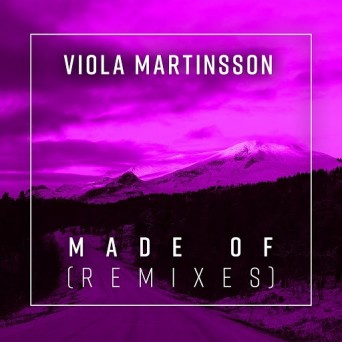 Viola Martinsson – Made Of (Remixes)