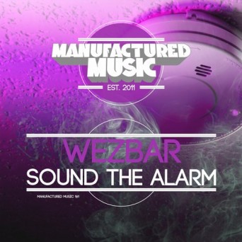 Wezbar – Sound The Alarm