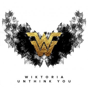 Wiktoria – Unthink You