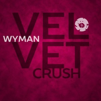 Wyman – Velvet Crush EP