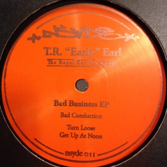 TR Early Earl – Bad Business