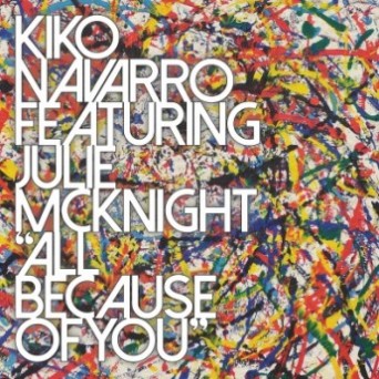 Kiko Navarro feat. Julie McKnight – All Because Of You
