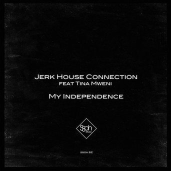 Jerk House Connection – My Independence