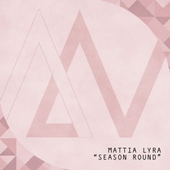 Mattia Lyra – Season Round