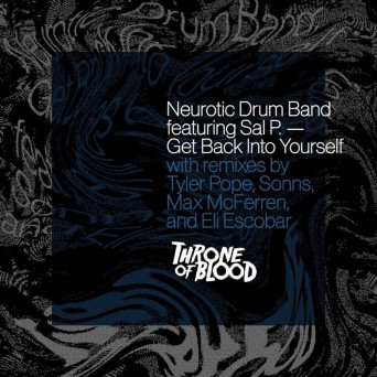 Neurotic Drum Band – Get Back Into Yourself