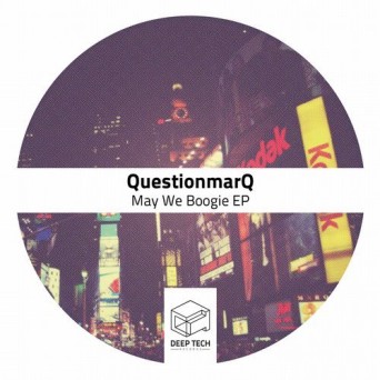 QuestionmarQ – May We Boogie EP