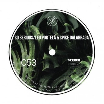 So Serious, Leo Portela, Spike Galarraga – So Serious / Leo Portela & Spike Galarraga