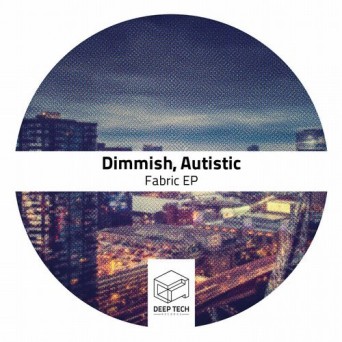 Autistic, Dimmish – Fabric