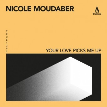 Nicole Moudaber – Your Love Picks Me Up