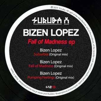 Bizen Lopez – Fall Of Madness Ep