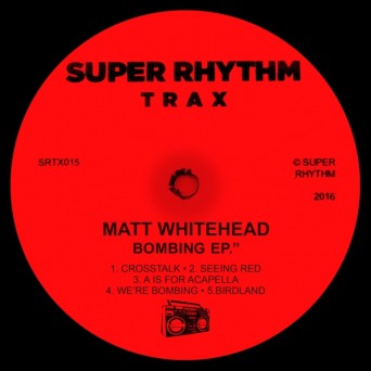 Matt Whitehead – Bombing EP