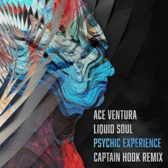 Ace Ventura & Liquid Soul – Psychic Experience (Captain Hook Remix)