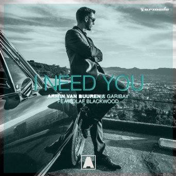 Armin Van Buuren & Garibay Feat. Olaf Blackwood – I Need You