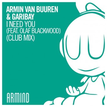 Armin Van Buuren & Garibay – I Need You (Club Mix)