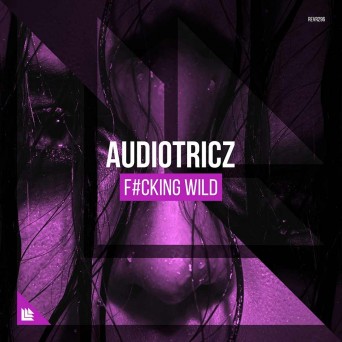 Audiotricz – F#cking Wild