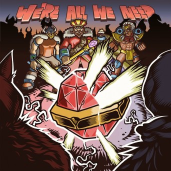 Bad Royale – We’re All We Need EP