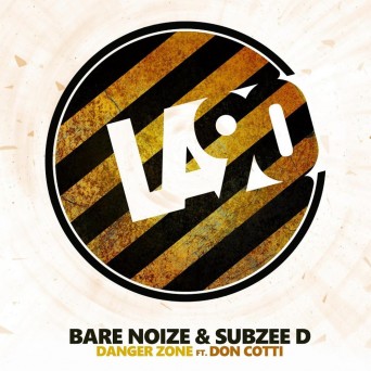 Bare Noize & Subzee D – Danger Zone (feat. Don Cotti)