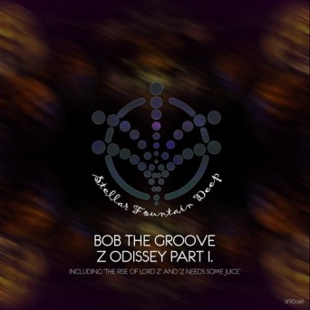 Bob the Groove – Z Odissey Part I.