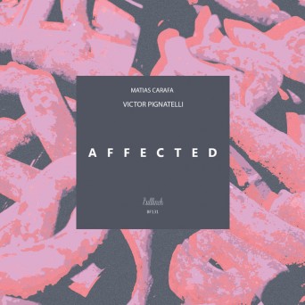 Matias Carafa & Victor Pignatelli – Affected