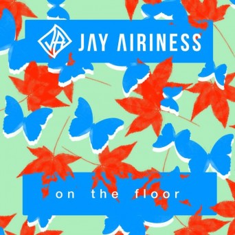 Jay Airiness – On the Floor