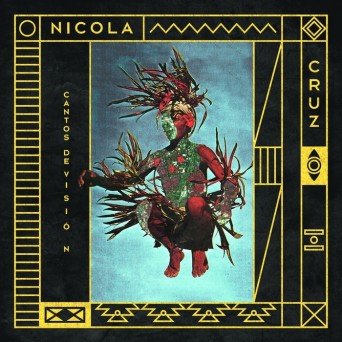 Nicola Cruz – Cantos de Vision