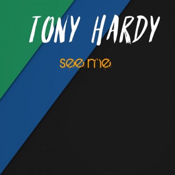 Tony Hardy – See Me