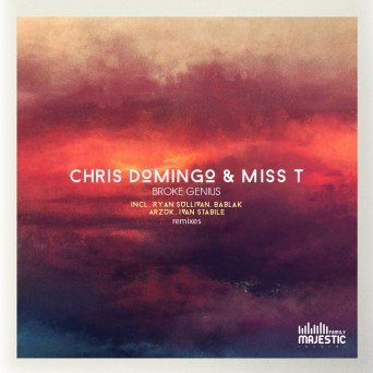 Chris Domingo & Miss T – Broke Genius (Remixes)