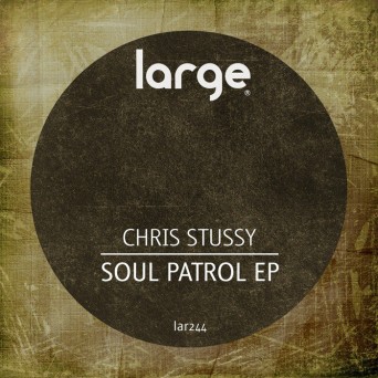 Chris Stussy – Soul Patrol EP
