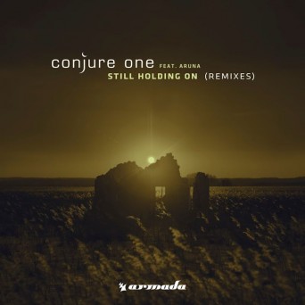 Conjure One & Aruna – Still Holding On (The Remixes)