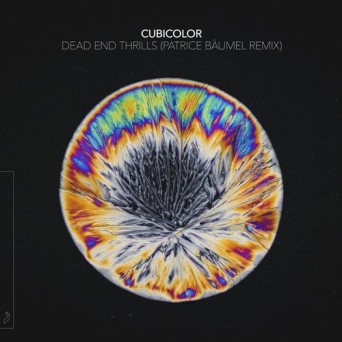 Cubicolor – Dead End Thrills (Patrice Bäumel Remix)