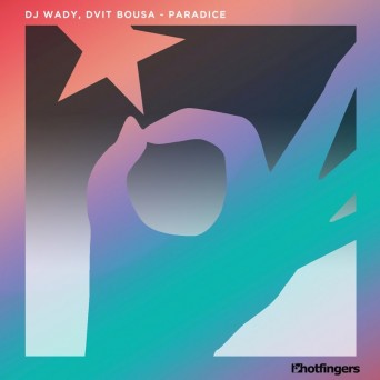 DJ Wady & Dvit Bousa – Paradice