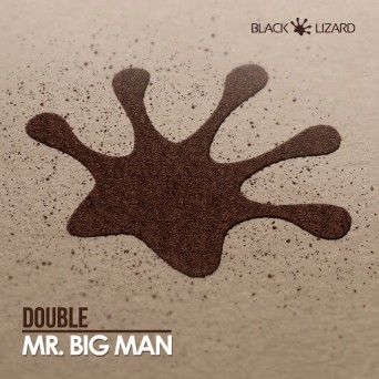 Double – Mr. Big Man